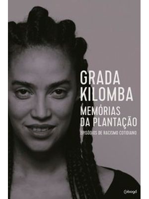 Memórias da Plantação: Episódios de Racismo Cotidiano