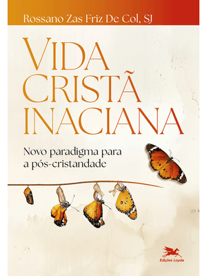 Vida Cristã Inaciana: Novo Paradigma para a Pós-Cristandade