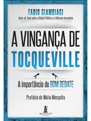 A Vingança de Tocqueville: a Importância do Bom Debate
