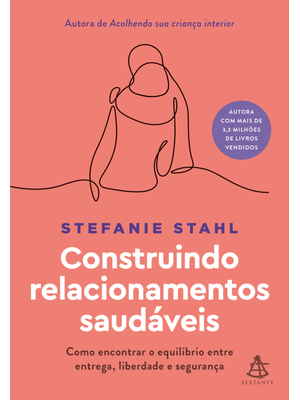 Construindo Relacionamentos Saudáveis: Como Encontrar o Equilíbrio Entre Entrega, Liberdade e Segura
