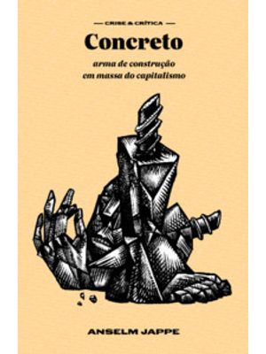 Concreto: Arma de Construção em Massa do Capitalismo