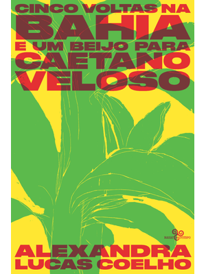 Cinco Voltas na Bahia e Um Beijo para Caetano Veloso