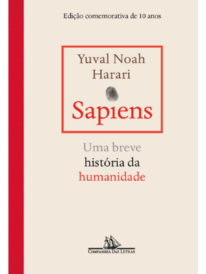 Sapiens – Edição Comemorativa de 10 Anos: Uma Breve História da Humanidade