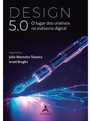Design 5.0: o Lugar dos Criativos na Indústria Digital