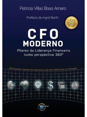 Cfo Moderno: Pilares na Liderança Financeira Numa Perspectiva 360°