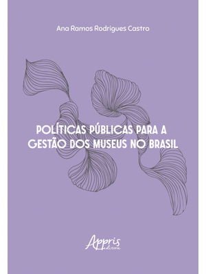 Políticas Públicas para a Gestão dos Museus no Brasil