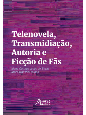 Telenovela, Transmidiação, Autoria e Ficção de Fãs