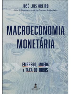 Macroeconomia Monetária: Emprego, Moeda e Taxa de Juros