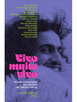 Vivo Muito Vivo: 15 Contos Inspirados nas Canções de Caetano Veloso