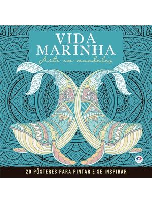 Vida Marinha - Mandalas para Pintar e Se Inspirar