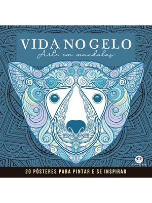 Vida no Gelo - Mandalas para Pintar e Se Inspirar