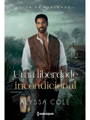 Uma Liberdade Incondicional: (Liga da Lealdade 3)