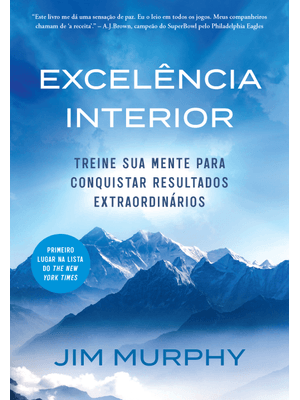 Excelência Interior: Treine Sua Mente para Conquistar Resultados Extraordinários