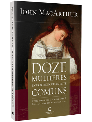 Doze Mulheres Extraordinariamente Comuns