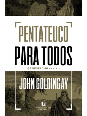 Pentateuco para Todos: Gênesis 1-16 – Parte 1
