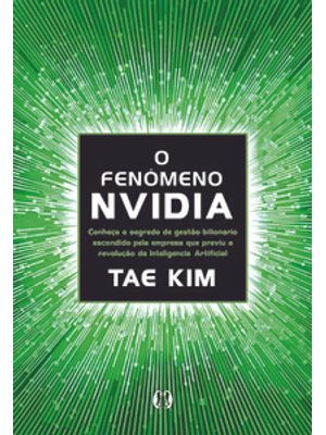 O Fenômeno da Nvidia: Conheça o Segredo de Gestão Bilionário Escondido pela Empresa Que Previu a Rev
