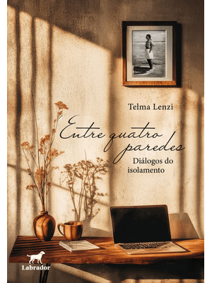 Entre Quatro Paredes: Diálogos do Isolamento