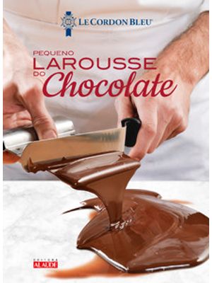 Larousse do Chocolate – Le Petit