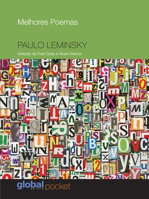 Melhores Poemas Paulo Leminski: Seleção e Prefácio: Fred Góes e Álvaro Marins