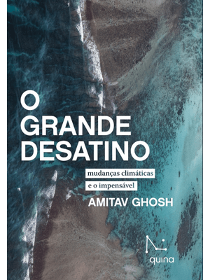 O Grande Desatino: Mudanças Climáticas e o Impensável