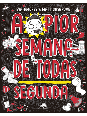 A Pior Semana de Todas: Segunda