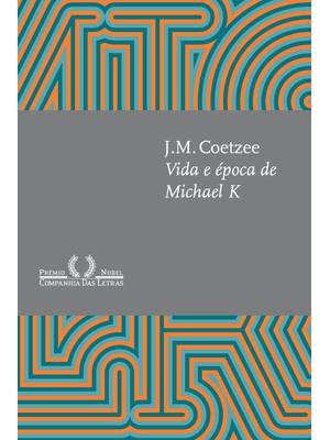 Vida e Época de Michael K (Nova Edição)