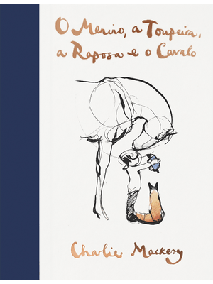 O Menino, a Toupeira, a Raposa e o Cavalo