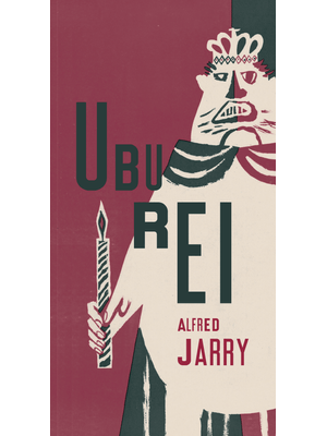 Ubu Rei: Ou os Poloneses: Drama em Cinco Atos