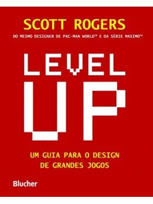 Level Up: Um Guia para o Design de Grandes Jogos