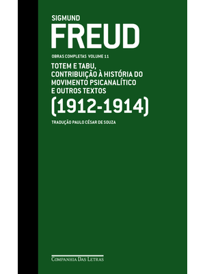 Freud (1912-1914) - Obras Completas Volume 11: Totem e Tabu, Contribuição À História do Movimento Ps