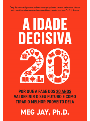A Idade Decisiva: por Que a Fase dos 20 Anos Vai Definir o Seu Futuro e Como Tirar o Melhor Proveito