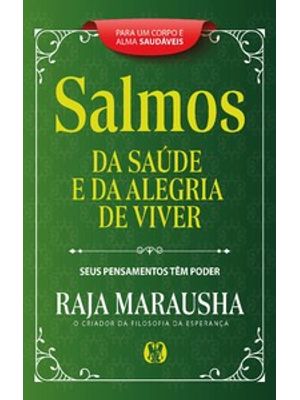 Salmos da Saúde e da Alegria de Viver: Seus Pensamentos Têm Poder