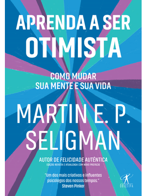 Aprenda a Ser Otimista: Como Mudar Sua Mente e Sua Vida
