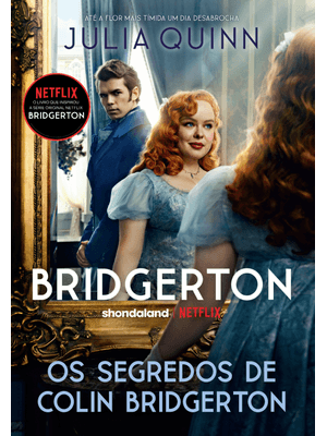 Os Segredos de Colin Bridgerton (Os Bridgertons – Livro 4)