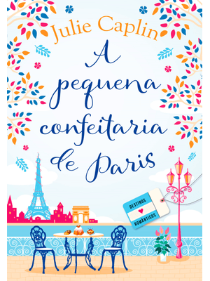 A Pequena Confeitaria de Paris (Destinos Românticos – Livro 3)