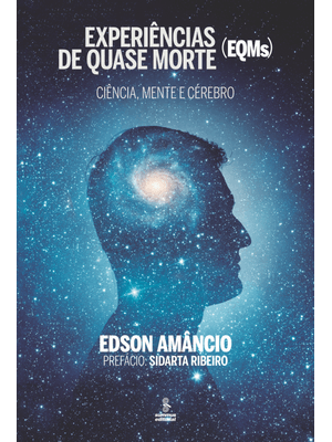 Experiências de Quase Morte (Eqms): Ciência, Mente e Cérebro