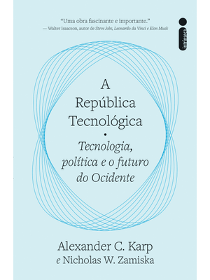 A República Tecnológica: Tecnologia, Política e o Futuro do Ocidente