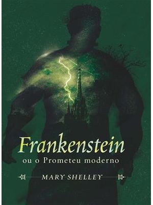 Frankenstein - Box Mestres do Terror - Ou o Prometeu Moderno