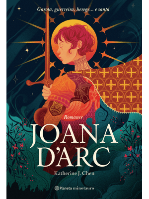 Joana Darc: Garota, Guerreira, Herege... e Santa