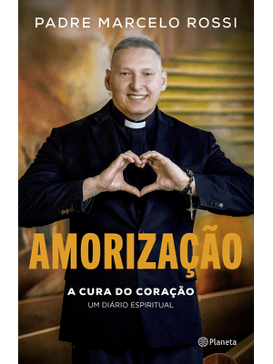 Amorização: a Cura do Coração: Um Diário Espiritual