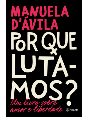 Por Que Lutamos?: Um Livro sobre Amor e Liberdade