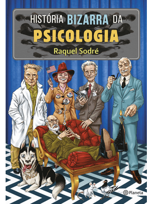 História Bizarra da Psicologia