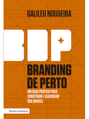 Branding de Perto: Um Guia Prático para Construir e Gerenciar a Sua Marca