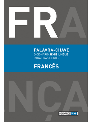 Palavra-Chave - Francês: Dicionário Semibilíngue para Brasileiros