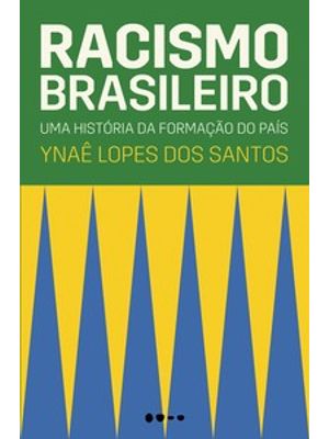 Racismo Brasileiro: Uma História da Formação do País