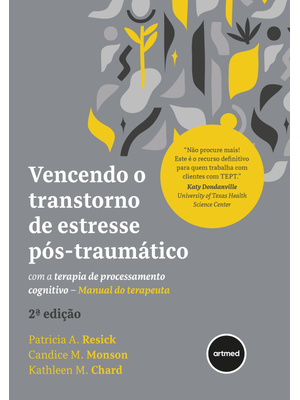 Vencendo o Transtorno de Estresse Pós-Traumático com a Terapia de Processamento Cognitivo: Manual do