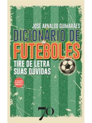 Dicionário de Futebolês: Tire de Letra Suas Dúvidas