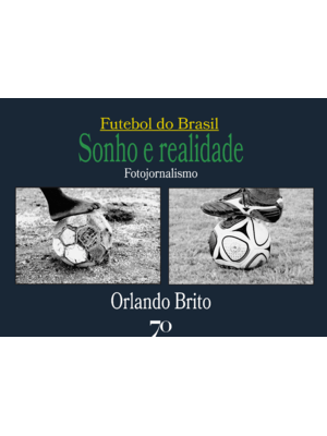 Futebol do Brasil: Sonho e Realidade