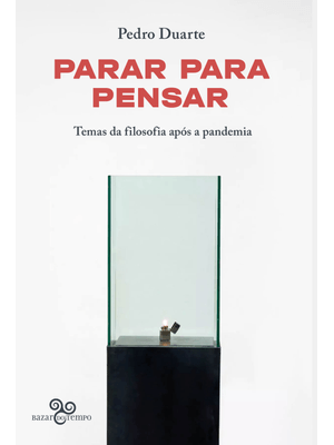 Parar para Pensar: Temas da Filosofia Após a Pandemia