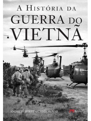 A História da Guerra do Vietnã